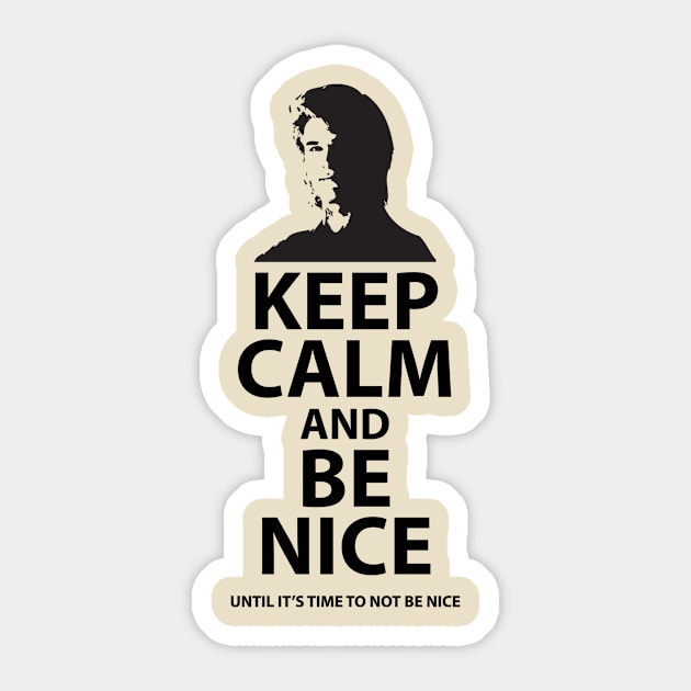 Keep Calm ^ Be Nice Sticker by DrFergalicious